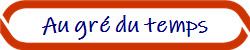 Au gr du temps